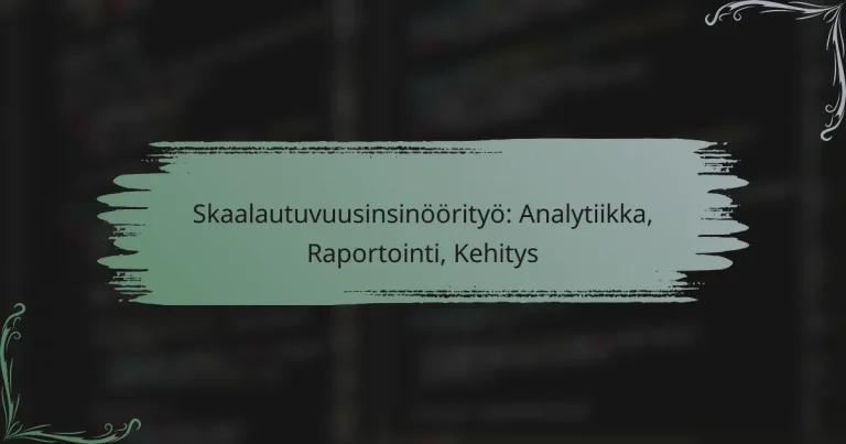 Skaalautuvuusinsinöörityö: Analytiikka, Raportointi, Kehitys