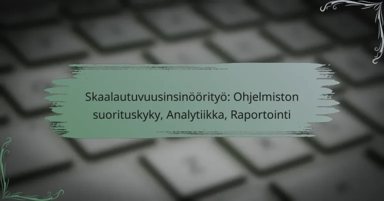 Skaalautuvuusinsinöörityö: Ohjelmiston suorituskyky, Analytiikka, Raportointi