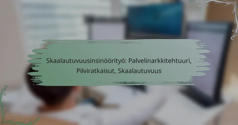 Skaalautuvuusinsinöörityö: Palvelinarkkitehtuuri, Pilviratkaisut, Skaalautuvuus